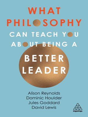 cover image of What Philosophy Can Teach You About Being a Better Leader